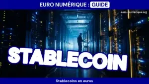 Stablecoins en euros : la liste (EURC, EURCV…) et leur fonctionnement